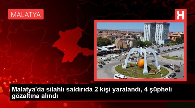 Malatya'da silahlı saldırıda 2 kişi yaralandı, 4 şüpheli gözaltına alındı - Haberler